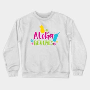 Aloha Beaches, Flowers, Pineapple, Cocktail Crewneck Sweatshirt